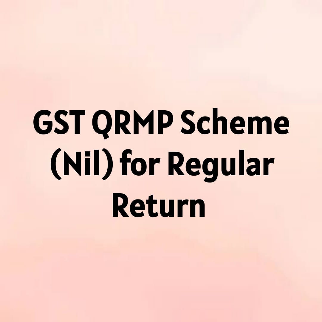 GST QRMP Scheme-(Nil) for Regular Return