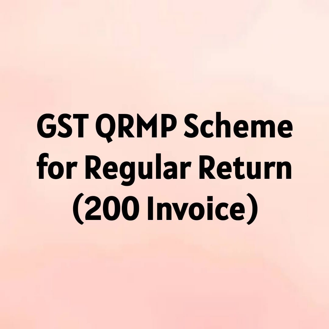 GST QRMP Scheme for Regular Return-(200 Invoice)
