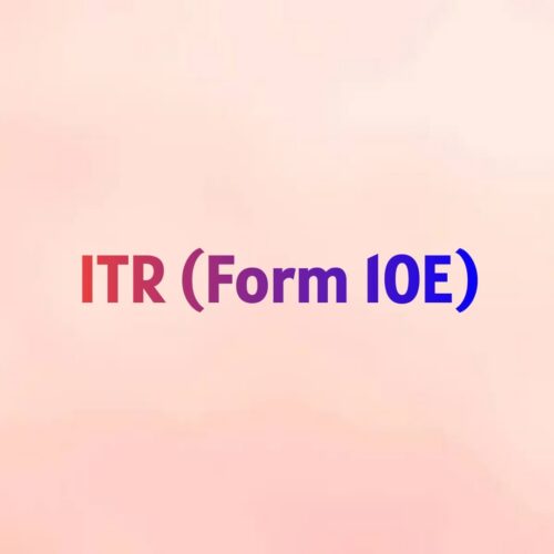 ITR (Form 10E)